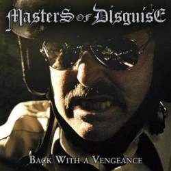 Masters Of Disguise : Back with a Vengeance